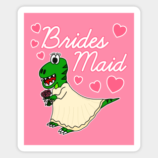 Bridesmaid Dinosaur Funny Bachelorette Party Wedding Magnet